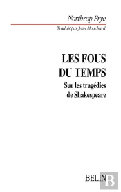 Les Fous Du Temps : Sur Les Tragédies De Shakespeare