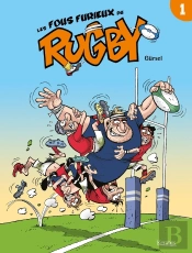 Les Fous Furieux Du Rugby Tome 1