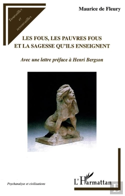 Bertrand.pt - Les Fous, Les Pauvres Fous Et La Sagesse Qu'Ils Enseignent ; Avec Une Lettre Préface À Henri Bergson