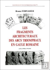 Les Fragments Architecturaux Des Arcs Triomphaux En Gaule Romaine