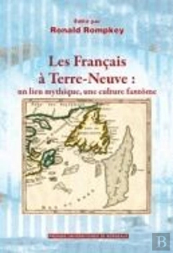 Bertrand.pt - Les Français À Terre Neuve ; Un Lieu Mythique, Une Culture Fantôme