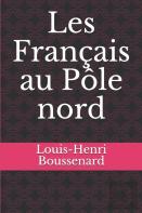 Les Francais Au Pole Nord