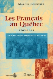 Les Français Au Québec, 1765-1865