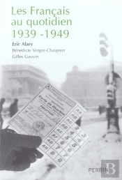 Les Français Au Quotidien, 1939-1949