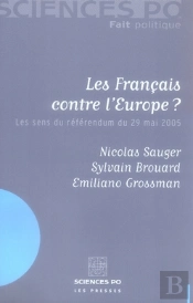 Les Français Contre L'Europe ? Le Sens Du Référendum Du 29 Mai 2005