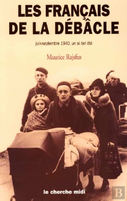 Bertrand.pt - Les Francais De La Debacle - Juin Septembre 1940, Un Si Bel Ete