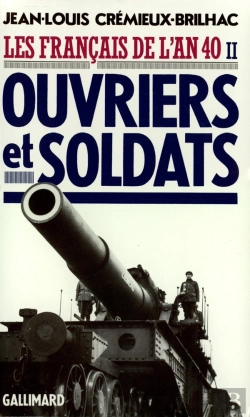 Bertrand.pt - Les Français De L'An 40 : Ouvriers Et Soldats