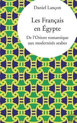 Bertrand.pt - Les Français En Egypte ; De L'Orient Romantique Aux Modernités Arabes