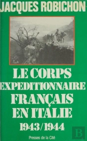 Les Français En Italie Le Corps Expéditionnaire Français De Naples À Sienne, 1943-1944