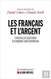 Les Français Et L'Argent ; 6 Nouvelles Questions D'Économie Contemporaine