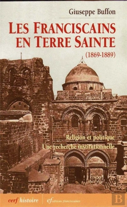 Bertrand.pt - Les Franciscains En Terre Sainte (1869- 1889)