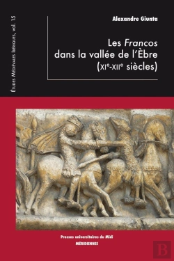Bertrand.pt - Les Francos Dans La Vallée De L'Ebre (Xie-Xiie)