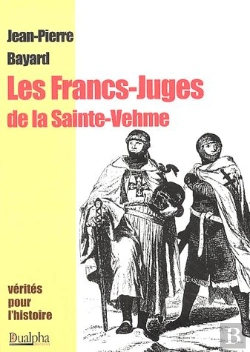 Bertrand.pt - Les Francs-Juges De La Sainte Vehme