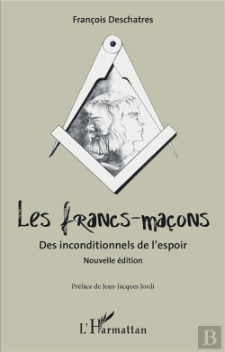 Bertrand.pt - Les Francs-Maçons : Des Inconditionnels De L'Espoir