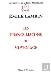 Les Francs-Maçons Du Moyen-Âge