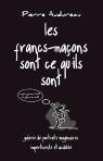 Les Francs Maçons Sont Ce Qu'Ils Sont