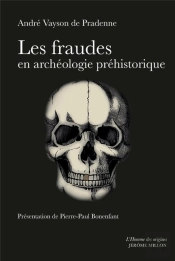 Les Fraudes En Archeologie Prehistorique