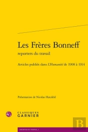 Les Freres Bonneff Reporters Du Travail - Articles Publies Dans L'Humanite De 19 - Articles Publies