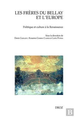Bertrand.pt - Les Frères Du Bellay Et L'Europe : Politique Et Culture À La Renaissance