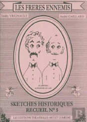 Les Freres Ennemis ; Sketches Historiques