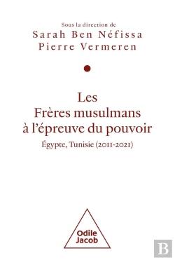 Bertrand.pt - Les Frères Musulmans À L'Épreuve Du Pouvoir : Égypte, Tunisie (2011-2021)