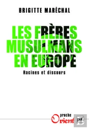 Les Frères Musulmans En Europe ; Racines Et Discours