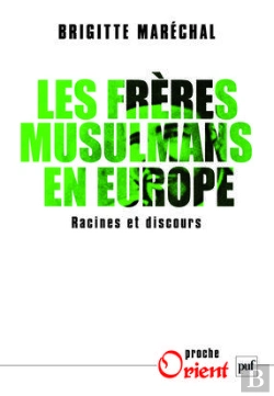 Bertrand.pt - Les Frères Musulmans En Europe ; Racines Et Discours