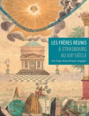 Les Freres Reunis A Strasbourg / Catalogue Des Franc-Macon