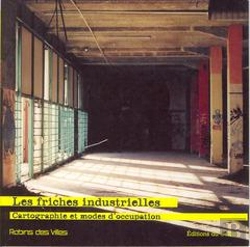 Bertrand.pt - Les Friches Industrielles. Cartographie Et Modes D'Occupation (Robins Des Villes)