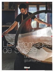 Les Fromages De Suisse : Une Épopée Gourmande