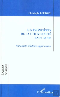 Bertrand.pt - Les Frontieres De La Citoyenneete En Europe ; Nationalite , Residence ; Appartenance