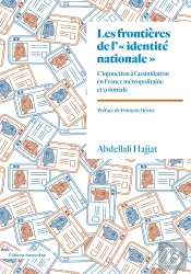 Les Frontieres De L''Identité Nationale' : L'Injonction À L'Assimilation En France Métropolitaine Et Coloniale