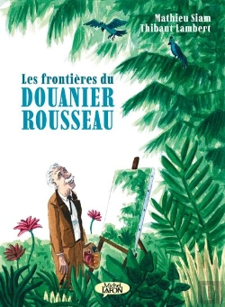 Bertrand.pt - Les Frontières Du Douanier Rousseau