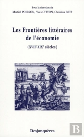 Les Frontières Littéraires De L'Économie ; Xviie-Xixe