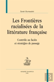 Les Frontières Racialisées De La Littérature Française ; Contrôle Au Faciès Et Stratégies De Passage