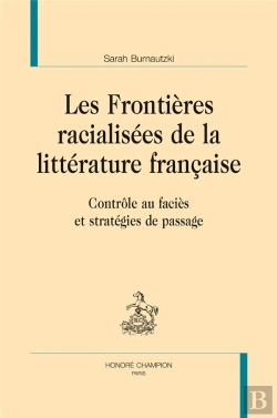 Bertrand.pt - Les Frontières Racialisées De La Littérature Française ; Contrôle Au Faciès Et Stratégies De Passage
