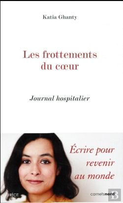 Bertrand.pt - Les Frottements Du Coeur ; Journal Hospitalier