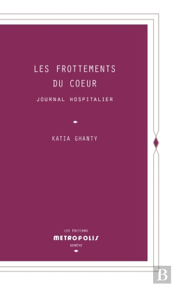 Bertrand.pt - Les Frottements Du Coeur : Journal Hospitalier