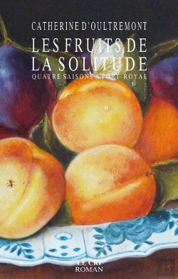 Bertrand.pt - Les Fruits De La Solitude ; Quatre Saisons À Port-Royal