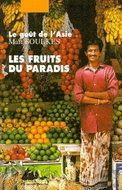 Les Fruits Du Paradis ; Le Goût De L'Asie