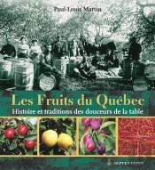 Les Fruits Du Québec ; Histoire Et Traditions Des Douceurs De La Table