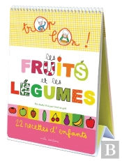 Les Fruits Et Les Légumes ; 22 Recette D'Enfants