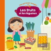 Les Fruits Et Les Legumes (Mon Premier Imagier)