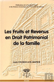 Les Fruits Et Revenus En Droit Patrimonial De La Famille