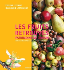 Bertrand.pt - Les Fruits Retrouvés, Patrimoine D'Avenir ;  Histoire Et Diversité Des Espèces Anciennes Du Sud-Ouest