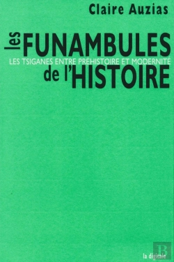 Bertrand.pt - Les Funambules De L'Histoire : Les Tsiganes Entre Préhistoire Et Modernité