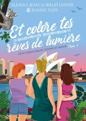 Les Funambulesques Chemins Du Monde T.2 : Et Colore Tes Rêves De Lumière