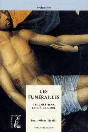Les Funérailles ; Les Chrétiens Face À La Mort