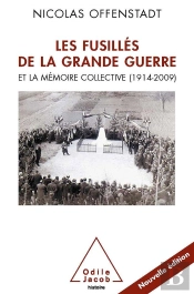 Les Fusillés De La Grande Guerre Et La Mémoire Collective (1914-2009)