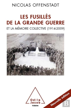Bertrand.pt - Les Fusillés De La Grande Guerre Et La Mémoire Collective (1914-2009)